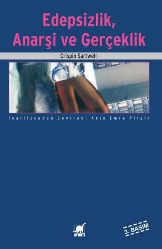 Edepsizlik Anarşi ve Gerçeklik Crispin Sartwell