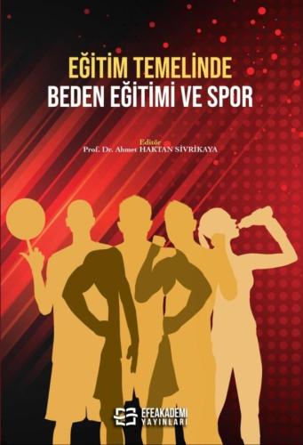 Eğitim Temelinde Beden Eğitimi ve Spor Ahmet Haktan SİVRİKAYA