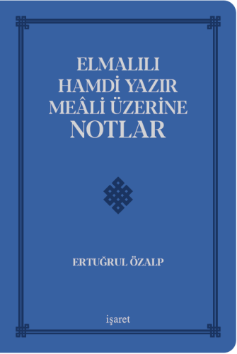 Elmalılı Hamdi Yazır Meâli Üzerine Notlar Ertuğrul Özalp