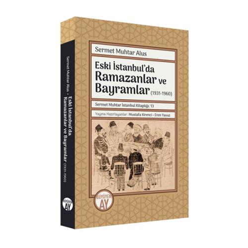 Eski İstanbul'da Ramazanlar ve Bayramlar (1931-1960)