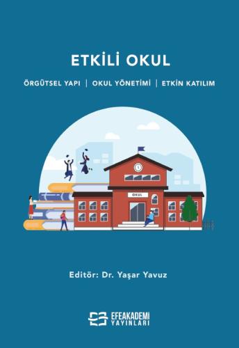 ETKİLİ OKUL Örgütsel Yapı - Okul Yönetimi - Etkin Katılım Yaşar YAVUZ