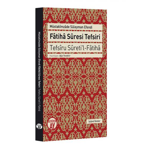 Fâtihâ Sûresi Tefsiri Müstakimzade Süleyman Efendi