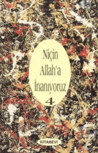 Niçin Allah’a İnanıyoruz? Cilt: 4 İbrahim Sıtkı Eröz