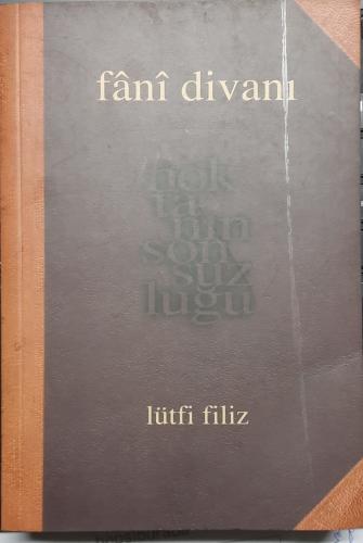 Fani Divanı / Noktanın Sonsuzluğu (Yazarından İmzalı)