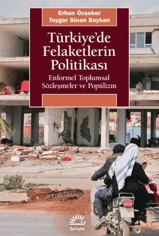 Türkiye'de Felaketlerin Politikası Erhan Özşeker , Toygar Sinan Baykan