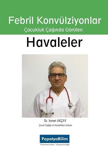 Çocukluk Çağımda Görülen Havaleler ve Febril Konvülziyonlar