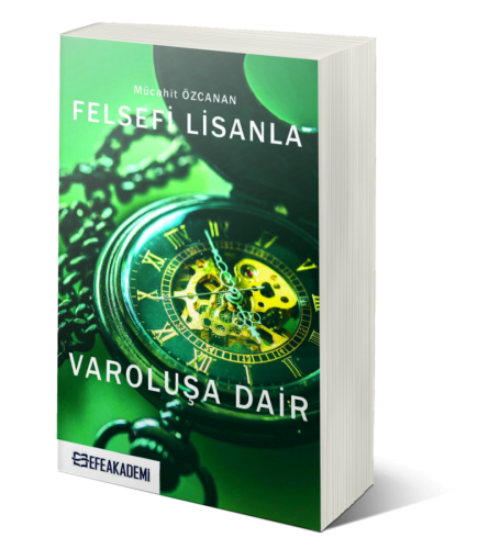 Felsefi Lisanla Varoluşa Dair Mücahit ÖZCANAN