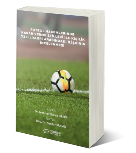 Futbol Hakemlerinde Karar Verme Stilleri İle Kişilik Özellikleri Arası