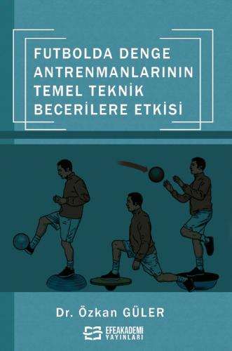 Futbolda Denge Antrenmanlarının Temel Teknik Becerilere Etkisi Özkan G