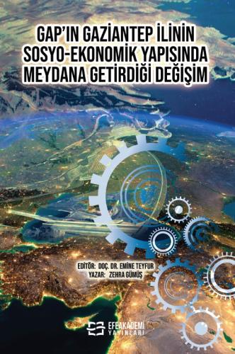 GAP'ın Gaziantep İlinin Sosyo-Ekonomik Yapısında Meydana Getirdiği Değ