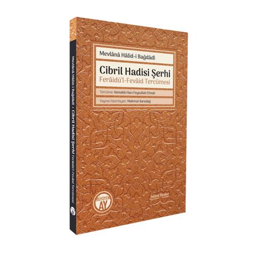 Cibril Hadisi Şerhi - Ferâidü’l-Fevâid Tercümesi Mevlânâ Hâlid-i Bağdâ