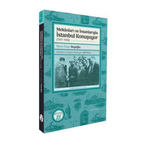 Mekânları ve İnsanlarıyla İstanbul Konuşuyor (1937-1938) İkinci Kitap: