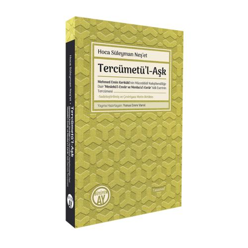 Tercümetü’l-Aşk Mehmed Emin Kerkükî’nin Müceddidî Nakşibendîliğe Dair 