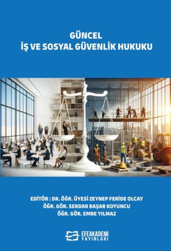 GÜNCEL İŞ VE SOSYAL GÜVENLİK HUKUKU Zeynep Feride Olcay