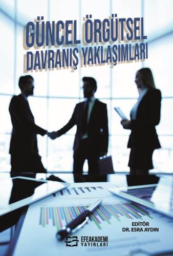 Güncel Örgütsel Davranış Yaklaşımları Esra AYDIN