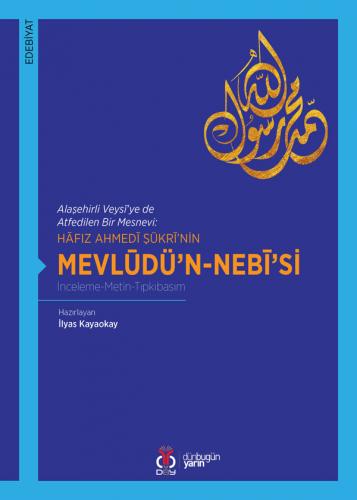 Hâfız Ahmedî Şükrî'nin Mevlûdü'n-Nebî'si İlyas Kayaokay