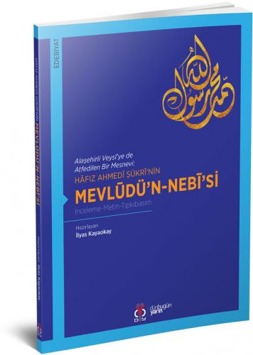 Hâfız Ahmedî Şükrî'nin Mevlûdü'n-Nebî'si İlyas Kayaokay