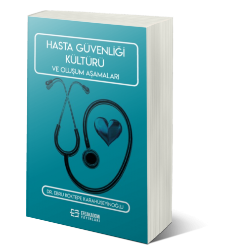 Hasta Güvenliği Kültürü ve Oluşum Aşamaları Ebru KÖKTEPE KARAHÜSEYİNOĞ