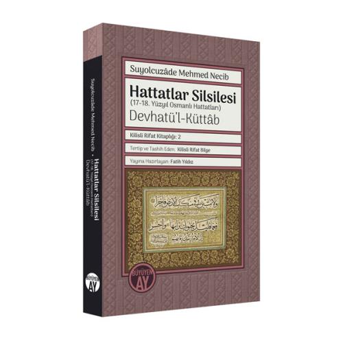 Hattatlar Silsilesi (17-18. Yüzyıl Osmanlı Hattatları) Devhatü'l-Küttâ