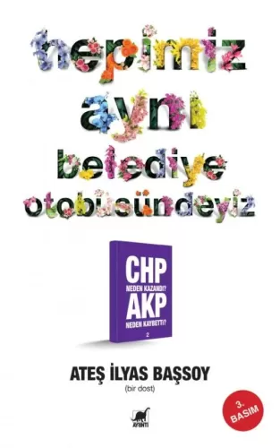 Hepimiz Aynı Belediye Otobüsündeyiz Ateş İlyas Başsoy