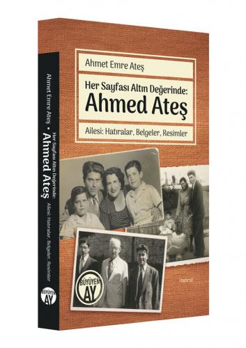 Her Sayfası Altın Değerinde: Ahmed Ateş Ahmet Emre Ateş