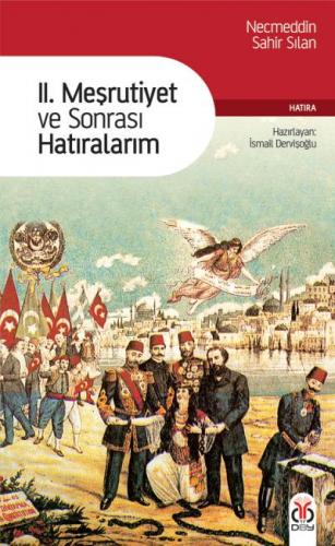 II. Meşrutiyet ve Sonrası Hatıralarım Necmeddin Sahir Sılan