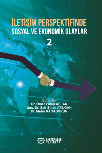İletişim Perspektifinde Sosyal ve Ekonomik Olaylar 2 Ömer Faruk ASLAN