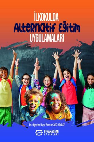 İlkokulda Alternatif Eğitim Uygulamaları Fatma ÇAYCI ATALAY