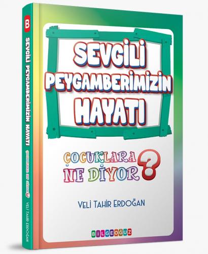 Sevgili Peygamberimizin Hayatı Çocuklara Ne Diyor? Veli Tahir Erdoğan