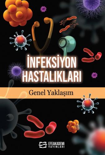 İNFEKSİYON HASTALIKLARI Genel Yaklaşım Serkan ÖNCÜ