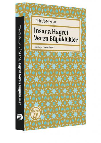 İnsana Hayret Veren Büyüklükler Tâhirü'l-Mevlevî