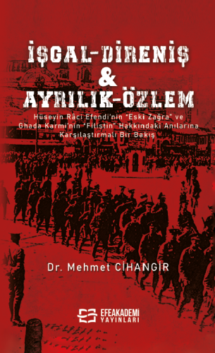 İşgal – Direniş & Ayrılık – Özlem Hüseyin Râci Efendi'nin “Eski Zağra”