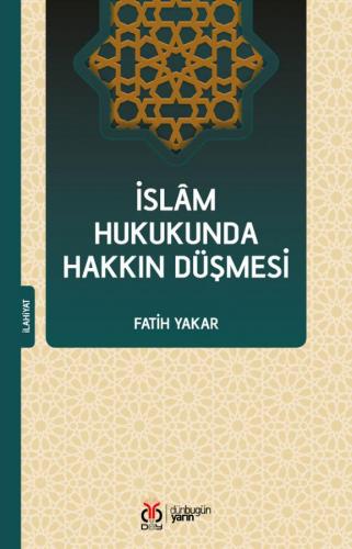 İslâm Hukukunda Hakkın Düşmesi Fatih Yakar