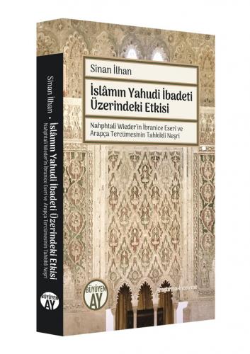 İslâmın Yahudi İbadeti Üzerindeki Etkisi Sinan İlhan