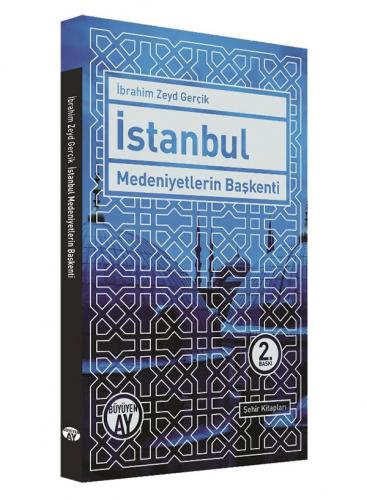 İstanbul Medeniyetlerin Başkenti İbrahim Zeyd Gerçik