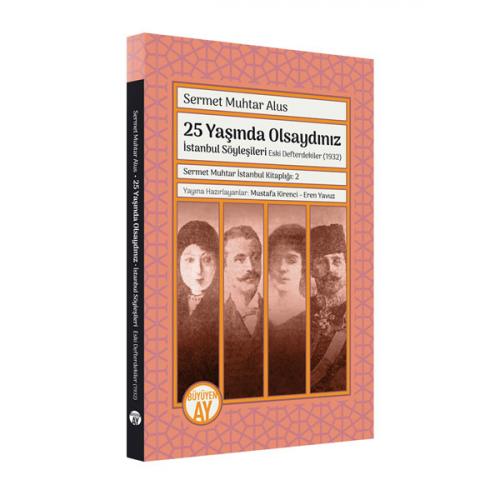 25 Yaşında Olsaydınız İstanbul Söyleşileri Sermet Muhtar Alus