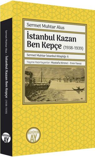 İstanbul Kazan Ben Kepçe (1938-1939) Sermet Muhtar Alus