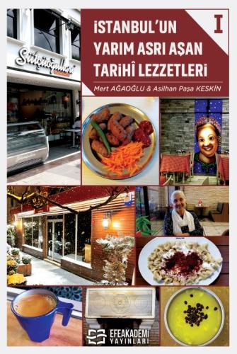 İSTANBUL'UN YARIM ASRI AŞAN TARİHÎ LEZZETLERİ I Mert Ağaoğlu