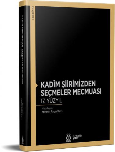 Kadîm Şiirimizden Seçmeler Mecmuası 17. Yüzyıl Mehmet Ragıp Karcı