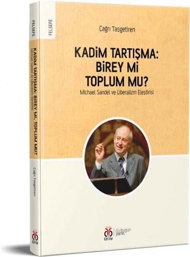 Kadim Tartışma: Birey mi Toplum mu? / Michael Sandel ve Liberalizm Ele