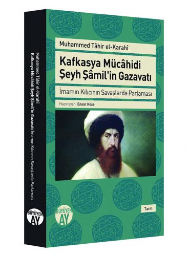 Kafkasya Mücâhidi Şeyh Şâmil'in Gazavatı Muhammed Tahir El-Karahi