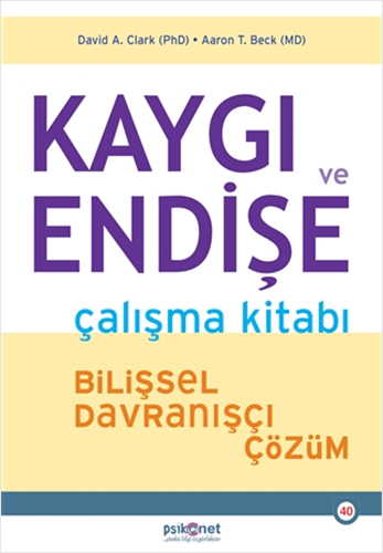 Kaygı ve Endişe Çalışma Kitabı David A. Clark