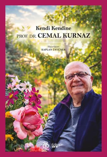 Kendi Kendine: Prof. Dr. Cemal Kurnaz Kaplan Üstüner