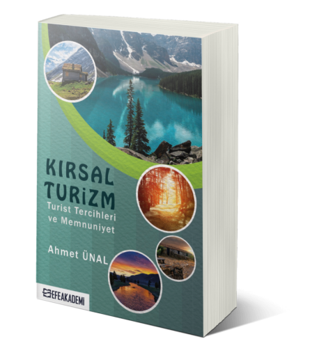 Kırsal Turizm - Turist Tercihleri ve Memnuniyet - Ahmet ÜNAL