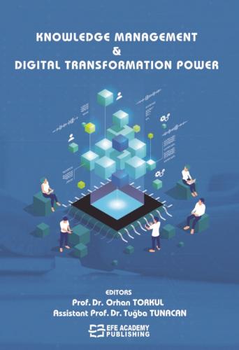 Knowledge Management and Digital Transformation Power (Ciltli) Orhan T