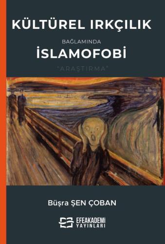 Kültürel Irkçılık Bağlamında İslamofobi Büşra ŞEN ÇOBAN