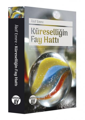 Küreselliğin Fay Hattı Âkif Emre