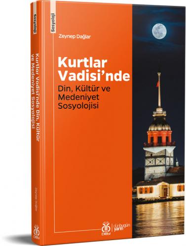 Kurtlar Vadisi'nde Din, Kültür ve Medeniyet Sosyolojisi Zeynep Dağlar