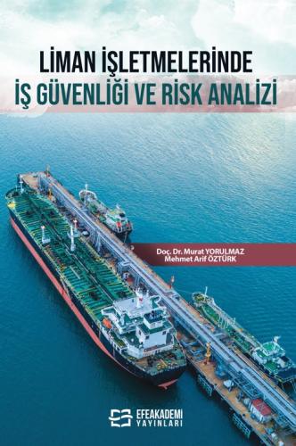 Liman İşletmelerinde İş Güvenliği ve Risk Analizi Murat YORULMAZ