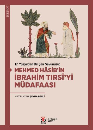 Mehmed Hâsib'in İbrahim Tırsî'yi Müdafaası Şeyma Benli